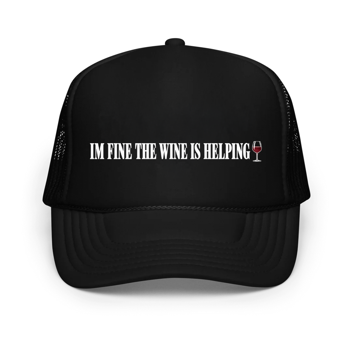 I'm Fine the Wine is Helping Trucker Hat