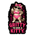 Too Gritty Sticker