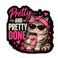 Pretty Done Sticker
