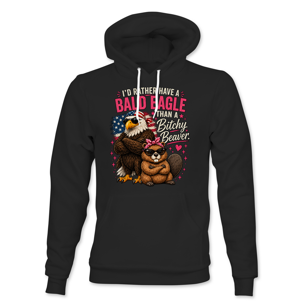 I'd Rather Have A Bald Eagle Hoodie
