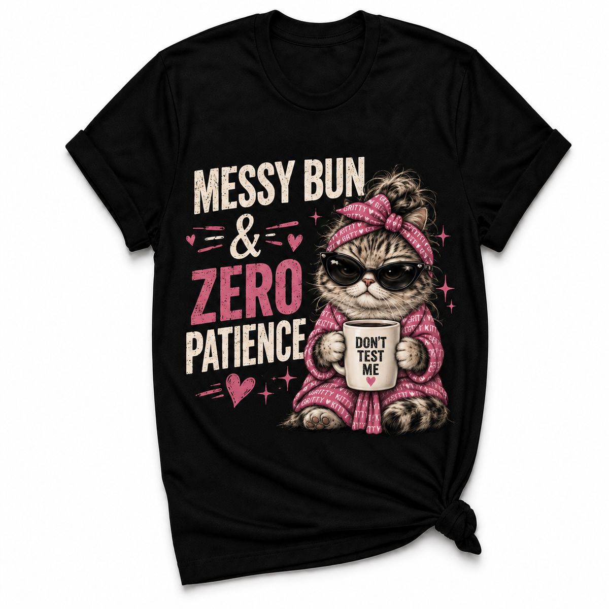 Messy Bun & Zero Patience T-shirt