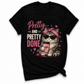Pretty Done T-shirt