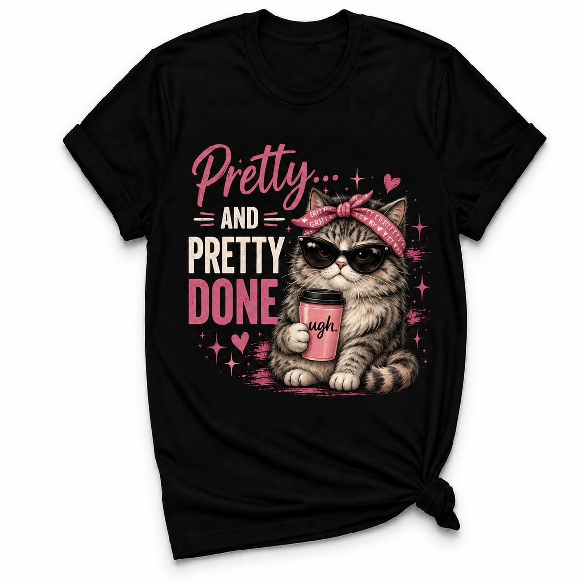 Pretty Done T-shirt